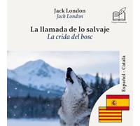 La crida del bosc: Llibre bilingüe castellà - català (per aprendre castellà), visualització línia per línia sincronitzada