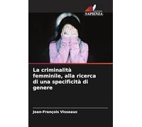 La criminalità femminile, alla ricerca di una specificità di genere