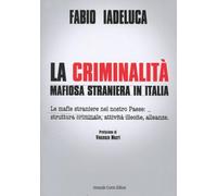 La criminalità mafiosa straniera in Italia. Le mafie straniere nel nostro paese: