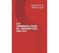 LA CRIMINOLOGIA, EL ORIGEN DEL DELITO