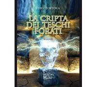 La cripta dei teschi forati