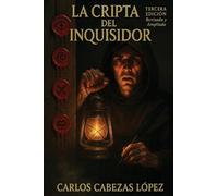 La cripta del inquisidor: Tercera edición revisada y ampliada
