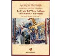 La cripta dell'abate Epifanio a San Vincenzo al Volturno. Un secolo di studi (1896-2007)