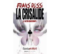 "LA CRISALIDE" E ALTRI RACCONTI