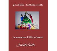 La crisalide e l'addobbo perfetto: Le avventure di Milo e Chantal