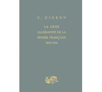 La crise allemande de la pensée française 1870-1914
