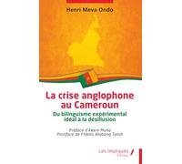 La crise anglophone au Cameroun: Du bilinguisme expérimental idéal à la désillusion