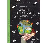 La crise climatique 2e éd.: La comprendre et y faire face