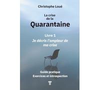 La crise de la quarantaine: Livre 1 - J'évalue l'ampleur de ma crise
