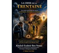 LA CRISE DE LA TRENTAINE: Un guide complet vers la maturation et la transition vers une vie stable et une réflexion mûrie