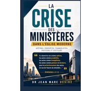 La crise des ministères dans l’Église moderne: Apôtres, prophètes, évangélistes, pasteurs et docteurs