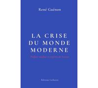 La Crise du monde moderne - Préface Gaston Alvarez: Préface inédite et repères de lecture