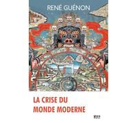 La Crise du Monde Moderne, René Guénon, édition Kult, (Annoté) (French Edition)