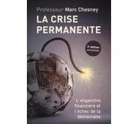 La crise permanente: L'oligarchie financière et l'échec de la démocratie