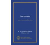 La crise russe: notes et impressions d'un témoin (Edizione francese)