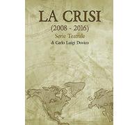 La crisi 2008-2016: Serie Teatrale