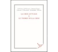 La crisi attuale e le teorie sulla crisi