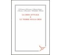La crisi attuale e le teorie sulla crisi