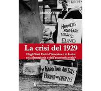 La crisi del 1929. Negli Stati Uniti d'America e in Italia: crisi finanziaria o
