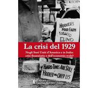 La crisi del 1929. Negli Stati Uniti d'America e in Italia: crisi finanziaria o