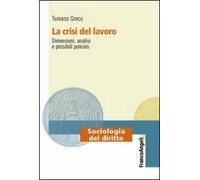 La crisi del lavoro. Dimensioni, analisi e possibili policies
