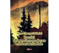 La crisi del pensiero moderno e le basi della fede