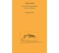 La crisi del profeta. Frank Lloyd Wright