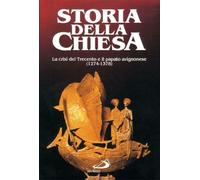 La crisi del Trecento e il papato avignonese. Vol. 11 - Quaglioni D. (cur.)
