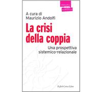La crisi della coppia. Una prospettiva sistemico-relazionale