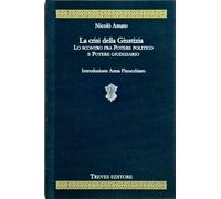 La Crisi della Giustizia - Lo Scontro tra Potere Politico e Potere Giudiziario