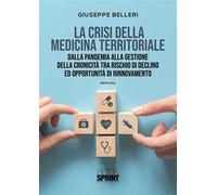 La crisi della medicina territoriale. Dalla pandemia alla gestione della cronicità tra rischio di declino ed opportunità di rinnovamento