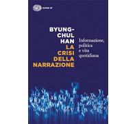 La crisi della narrazione. Informazione, politica e vita quotidiana