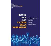 La crisi della narrazione. Informazione, politica e vita quotidiana