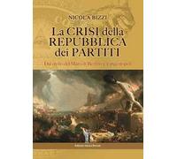 La crisi della Repubblica dei partiti. Dal crollo del Muro di Berlino a Tangentopoli