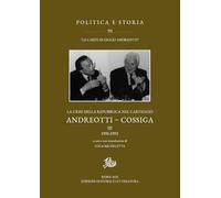 La crisi della Repubblica nel carteggio Andreotti-Cossiga. 1991-1992. In appendice le lettere 1992-2010 (Vol. 3)