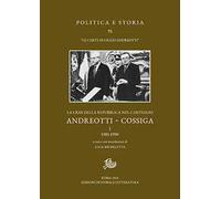 La crisi della Repubblica nel carteggio Andreotti-Cossiga. Vol. 1: 1985-1990