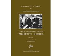 La crisi della Repubblica nel carteggio Andreotti-Cossiga. Vol. 1