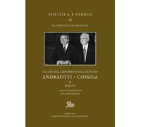La crisi della Repubblica nel carteggio Andreotti-Cossiga. Vol. 2 - Andreo...