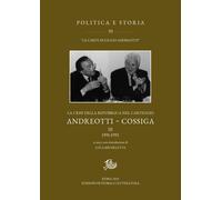 La crisi della Repubblica nel carteggio Andreotti-Cossiga. Vol. 3: 1991-1992. In