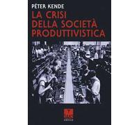 La crisi della società produttivistica