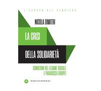 La crisi della solidarietà. Condizioni del legame sociale e paradossi europei