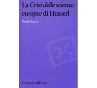 La «Crisi delle scienze europee» di Husserl