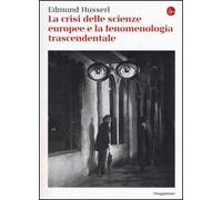 La crisi delle scienze europee e la fenomenologia trascendentale