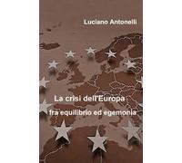 La crisi dell'Europa fra equilibrio ed egemonia
