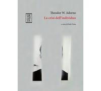 La crisi dell'individuo - Adorno Theodor W.