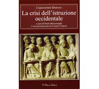 La crisi dell'istruzione occidentale [Jan 01, 2013] Dawson, Christopher and Mazz