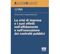 La crisi di impresa e i suoi effetti nell'affidamento e nell'esecuzione dei contratti pubblici