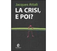 La crisi, e poi?