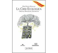 La crisi ecologica: origini, rimozioni, significati
