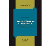 La crisi economica e la protesta. L'Italia in prospettiva storico-comparata (2009-2014)